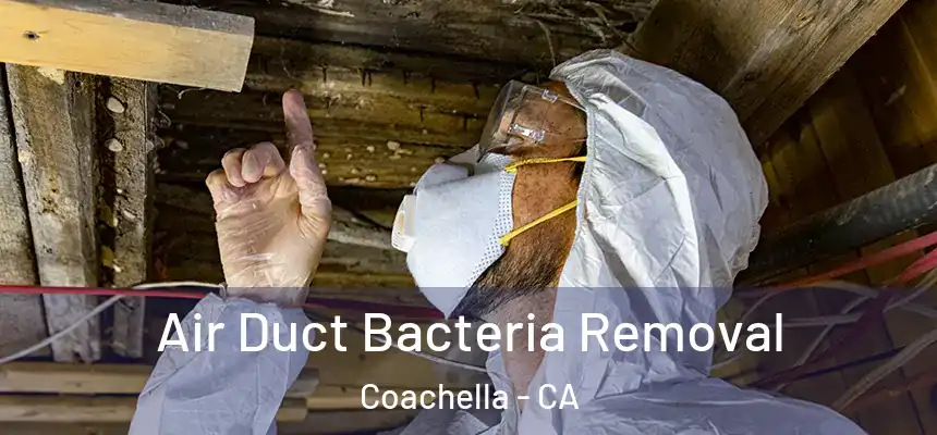  Air Duct Bacteria Removal Coachella - CA