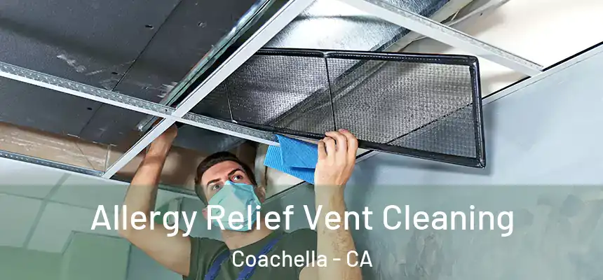  Allergy Relief Vent Cleaning Coachella - CA