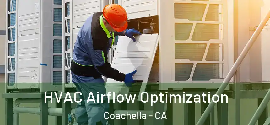  HVAC Airflow Optimization Coachella - CA