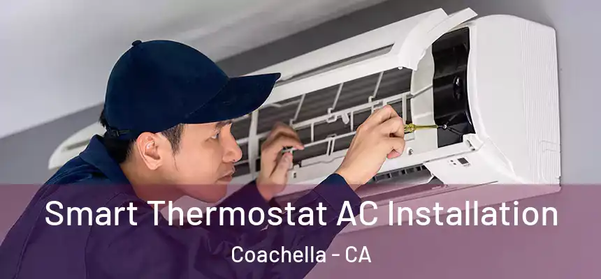  Smart Thermostat AC Installation Coachella - CA